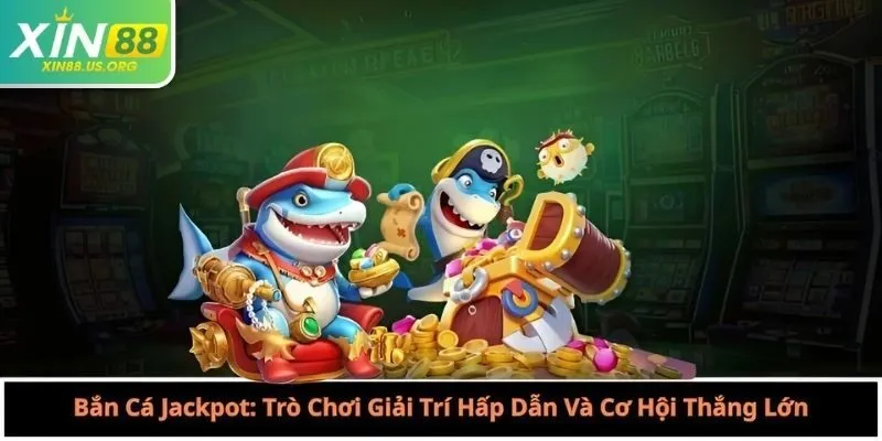 Bắn cá jackpot