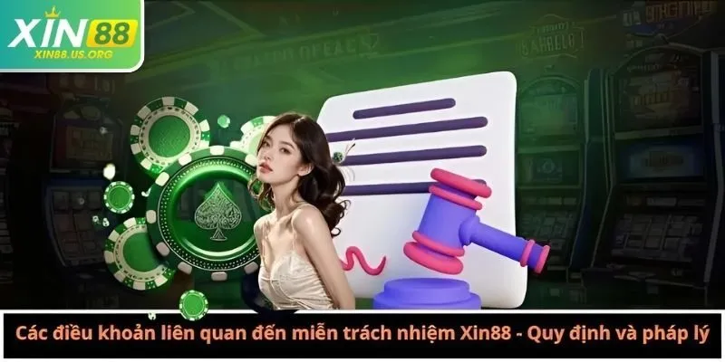 Các điều khoản liên quan đến miễn trách nhiệm Xin88 - Quy định và pháp lý