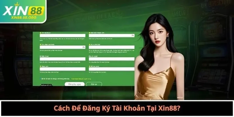 Lưu ý khi đăng ký Xin88 hôm nau