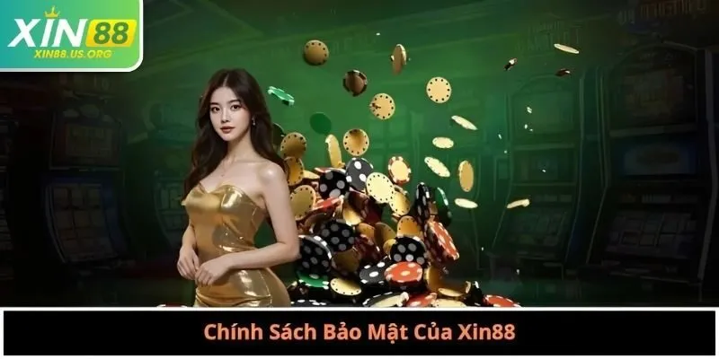 Chính Sách Bảo Mật Của Xin88