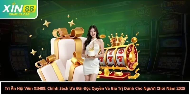 Tri Ân Hội Viên Xin88